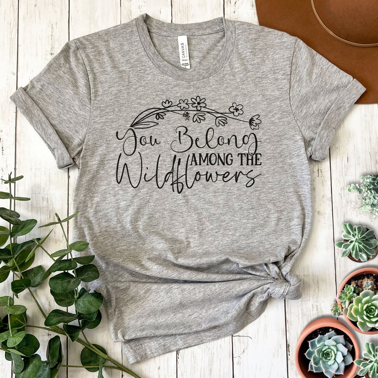 "You Belong Among the Wildflowers" Short Sleeve Tee