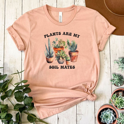 "Plants are My Soil Mates" Short Sleeve Tee