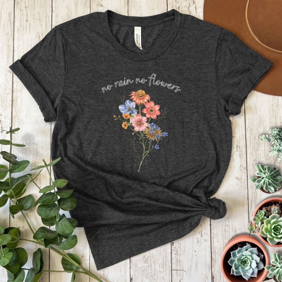 "No Rain No Flowers" Short Sleeve Tee