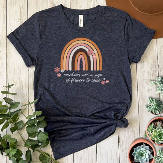 "Rainbows are a Sign of Flowers to Come" Short Sleeve Tee