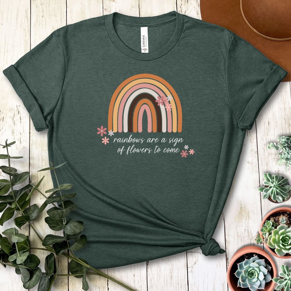 "Rainbows are a Sign of Flowers to Come" Short Sleeve Tee