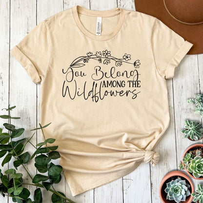 "You Belong Among the Wildflowers" Short Sleeve Tee